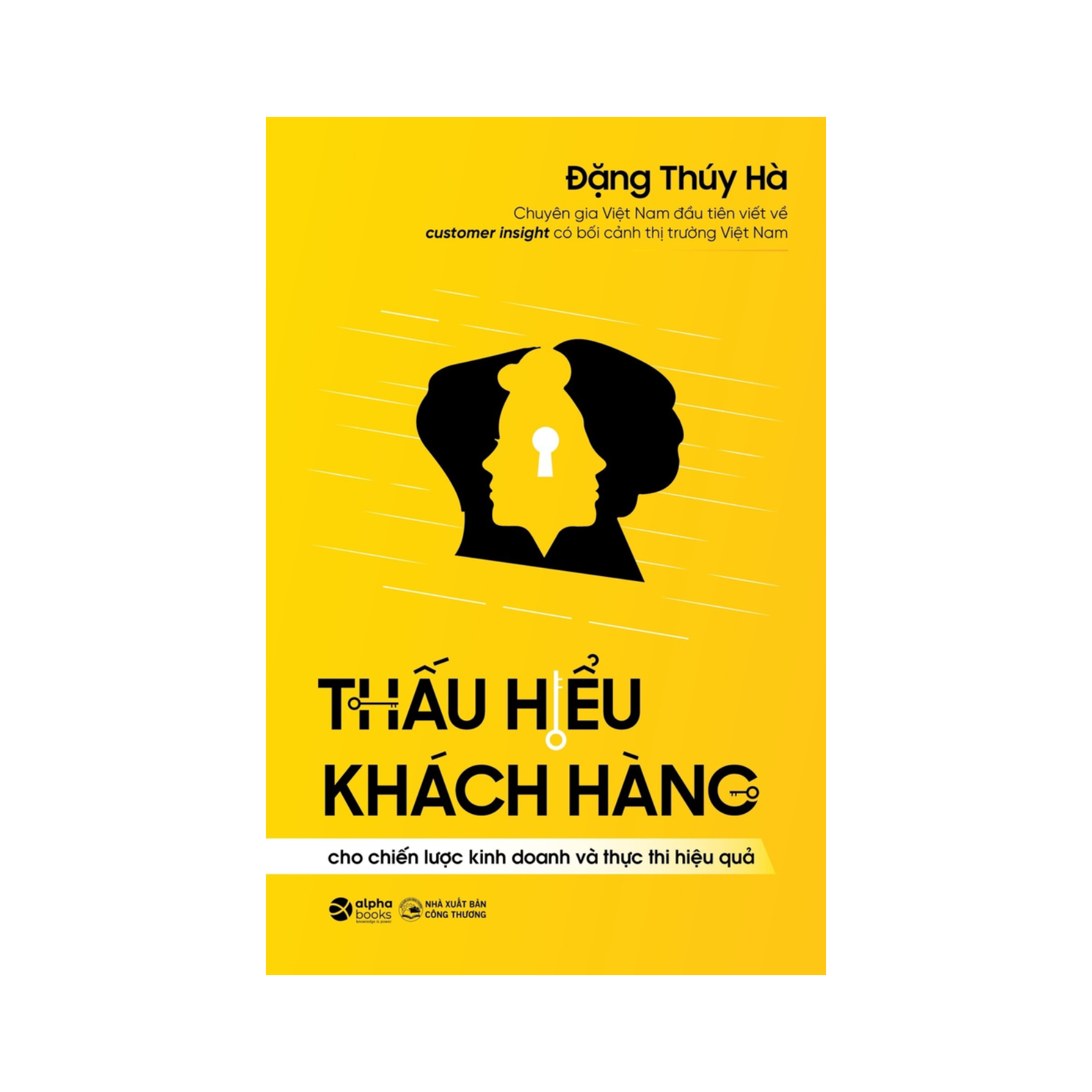 Thấu Hiểu Khách Hàng Cho Chiến Lược Kinh Doanh Và Thực Thi Hiệu Quả